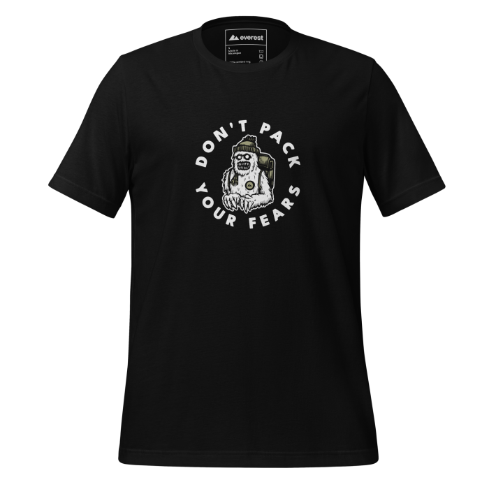 Don't Pack Your Fears Everest TShirt Don't Pack Your Fears Everest TShirt