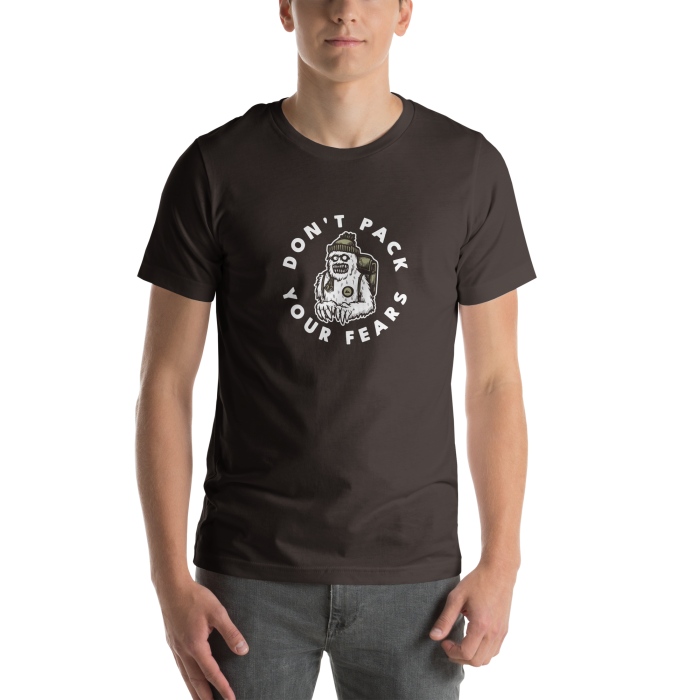 Don't Pack Your Fears Everest TShirt Don't Pack Your Fears Everest TShirt
