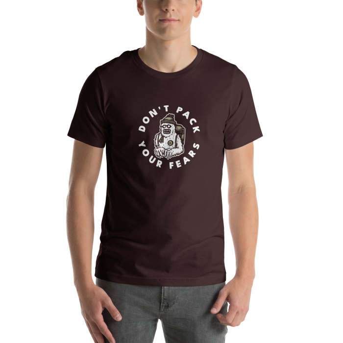 Don't Pack Your Fears Everest TShirt Don't Pack Your Fears Everest TShirt