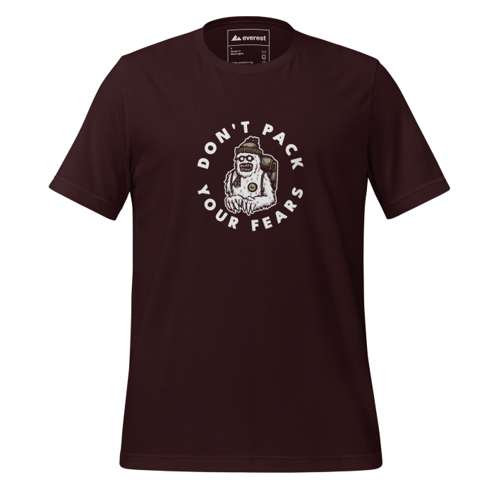 Don't Pack Your Fears Everest TShirt Don't Pack Your Fears Everest TShirt