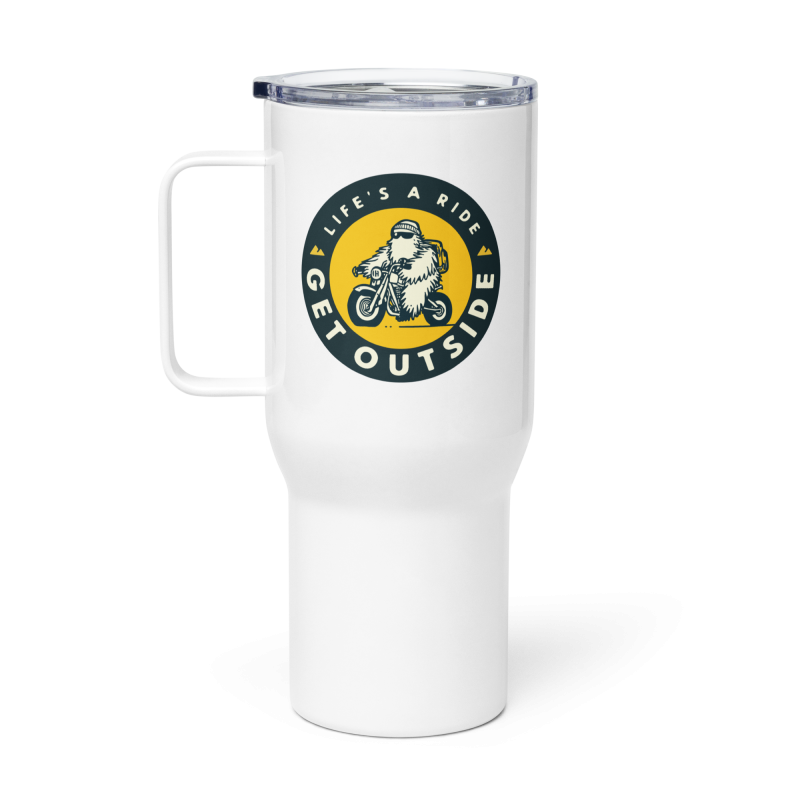 Life's A Ride, Get Outside 25oz Tumbler