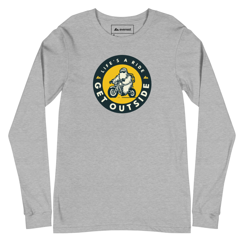 Life's a Ride, Get Outside Long Sleeve Shirt