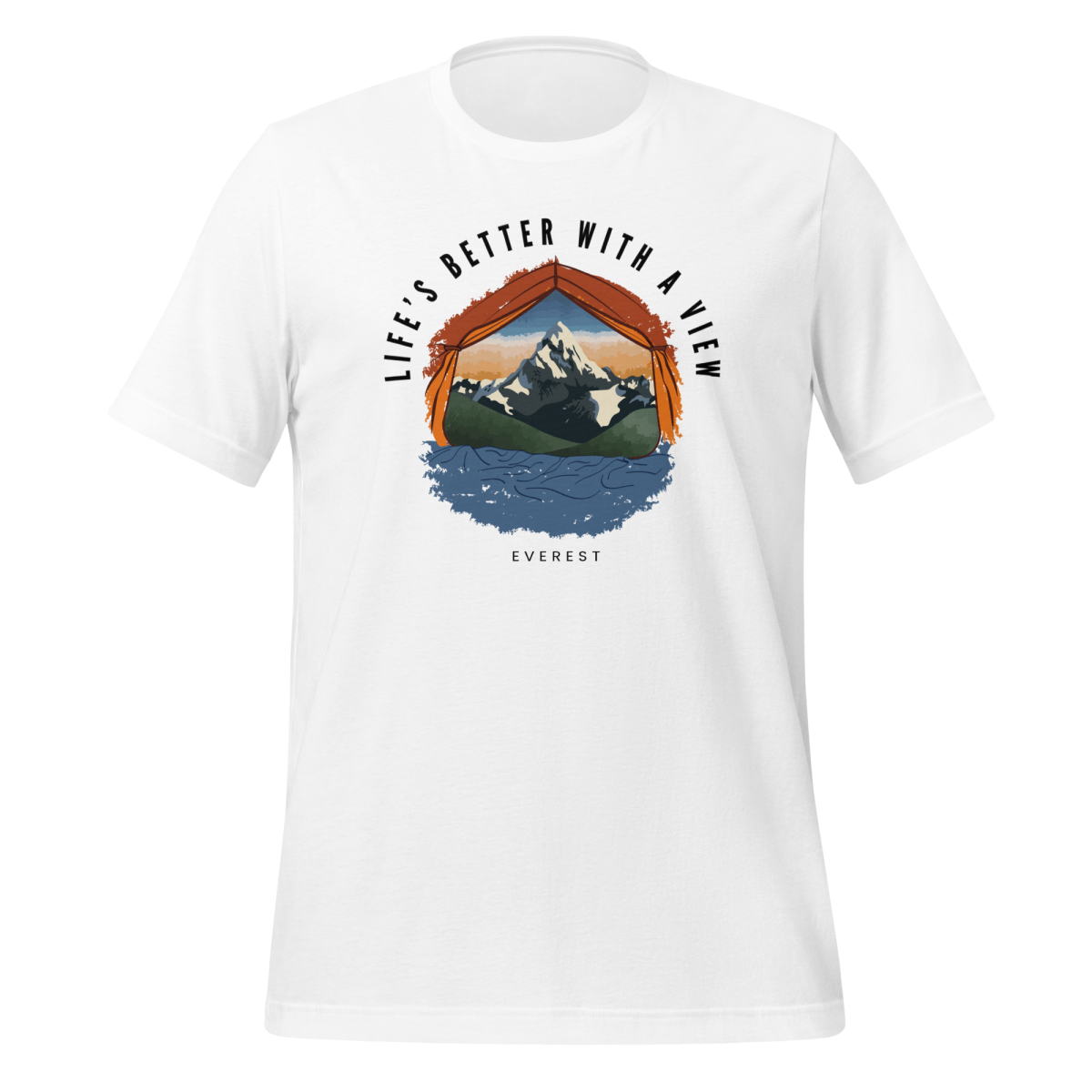 Life's Better with a View Everest T-shirt